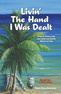 Livin' The Hand I Was Dealt: A story of love, loss, and what one family did to survive.