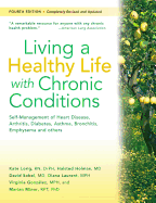 Living a Healthy Life with Chronic Conditions: Self-Management of Heart Disease, Arthritis, Diabetes, Depression, Asthma, Bronchitis, Emphysema and Other Physical and Mental Health Conditions - Lorig, Kate, Drph, RN, and Holman, Halsted, MD, and Sobel, David, MD, MPH