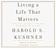 Living a Life That Matters: Resolving the Conflict Between Conscience and Success