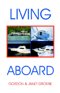 Living Aboard - Groene, Janet, and Groene, Gordon