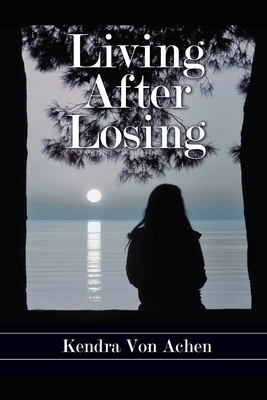 Living After Losing - Adelman, Bari (Editor), and Von Achen, Kendra