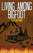 Living Among Bigfoot: Day of Fire
