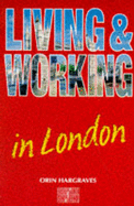 Living and Working in London - Hargraves, Orin