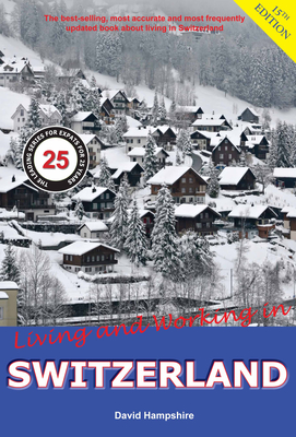 Living and Working in Switzerland: A Survival Handbook - Hampshire, David