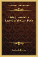 Living Bayonets: A Record of the Last Push