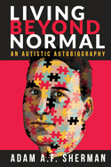 Living Beyond Normal: An Autistic Autobiography