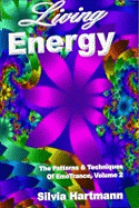 Living Energy: v. 2: The Patterns and Techniques Of EmoTrance