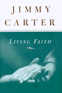 Living Faith - Carter, Jimmy, President
