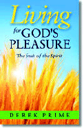 Living for God's Pleasure: The Fruit of the Spirit