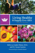 Living Healthy and Happily Ever After: Revised Edition