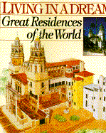 Living in a Dream: Great Residences of the World - Norwich, John Julius, and Morris, Jan, and Iyer, Pico
