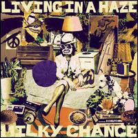 Living in a Haze - Milky Chance