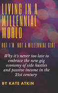 Living In A Millennial World: But I'm Not A Millennial Girl