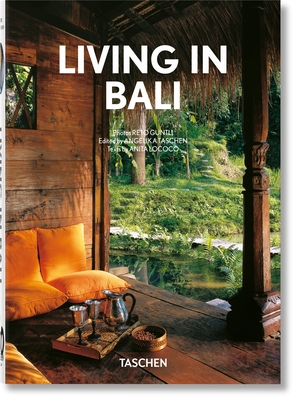 Living in Bali. 40th Ed. - Lococo, Anita, and Taschen, Angelika (Editor), and Guntli, Reto (Photographer)