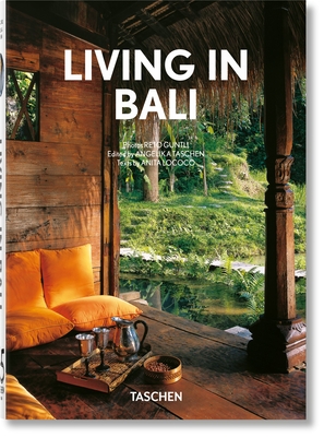 Living in Bali. 45th Ed. - Lococo, Anita, and Taschen, Angelika (Editor), and Guntli, Reto (Photographer)