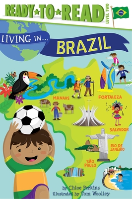Living in . . . Brazil: Ready-To-Read Level 2 - Perkins, Chloe