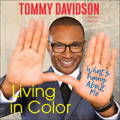Living in Color: What's Funny about Me - Davidson, Tommy (Narrator), and Teicholz, Tom