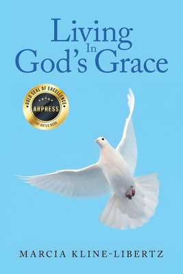 Living In God's Grace - Kline-Libertz, Marcia