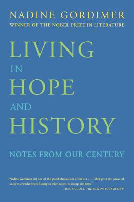 Living in Hope and History: Notes from Our Century - Gordimer, Nadine