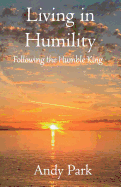 Living in Humility: Following the Humble King