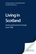 Living in Scotland: Social and Economic Change Since 1980