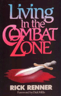 Living in the Combat Zone - Renner, Rick