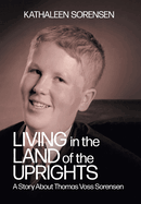 Living In the Land of the Uprights: A Story About Thomas Voss Sorensen