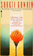 Living in the Light: A Guide to Personal and Planetary Transformation - Gawain, Shakti