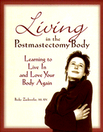 Living in the Postmastectomy Body: Learning to Live in & Love Your Body Again