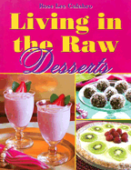 Living in the Raw Desserts - Calabro, Rose Lee