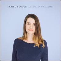 Living in Twilight - Ariel Pocock