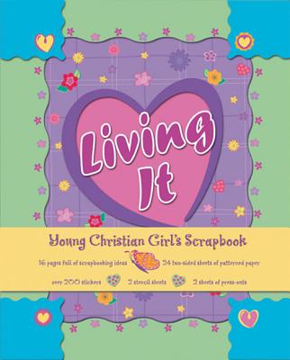 Living It!: A Young Christian Girl's Scrapbook - Standard Publishing (Creator)