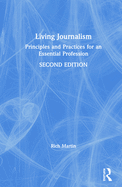 Living Journalism: Principles and Practices for an Essential Profession