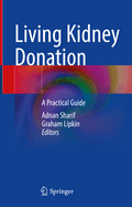 Living Kidney Donation: A Practical Guide