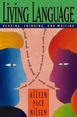 Living Language: Reading, Thinking, and Writing - Nilsen, Alleen Pace