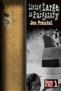 Living Large in Purgatory: Heaven & Hell Part One