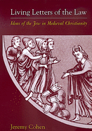 Living Letters of the Law: Ideas of the Jew in Medieval Christianity