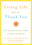 Living Life as a Thank You: The Transformative Power of Daily Gratitude