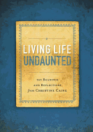 Living Life Undaunted Softcover