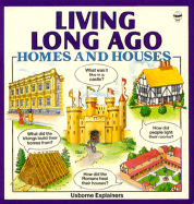 Living Long Ago: Houses and Homes - Edom, Helen, and Evans, Cheryl (Editor), and Cook, Janet (Editor)