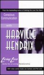 Living Love: Conscious Communication with Harville Hendrix