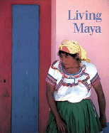 Living Maya: Walter F. Morris Jr. - Morris, Walter F, and Foxx, Jeffrey Jay (Photographer)