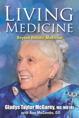 Living Medicine - McCombs, Ann, and McGarey, Gladys Taylor