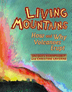 Living Mountains: How and Why Volcanoes Erupt