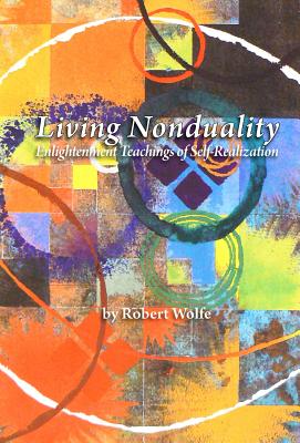 Living Nonduality - Wolfe, Robert