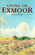 Living on Exmoor - Bourne, Hope L.