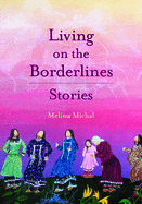 Living on the Borderlines: Stories