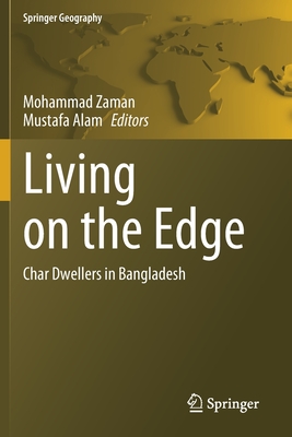 Living on the Edge: Char Dwellers in Bangladesh - Zaman, Mohammad (Editor), and Alam, Mustafa (Editor)