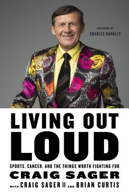 Living Out Loud: Sports, Cancer, and the Things Worth Fighting for - Sager, Craig, II, and Curtis, Brian, and Barkley, Charles (Introduction by)