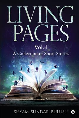 Living Pages: A Collection of Short Stories - Vol. I - Shyam